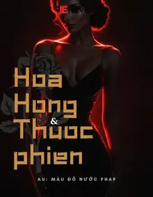 Hoa Hồng & Thuốc Phiện