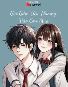 Gửi Gắm Yêu Thương Vào Cơn Mưa