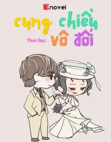 Cưng Chiều Vô Đối