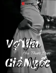 Vợ Yêu Giả Ngốc