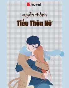 Xuyên Thành Tiểu Thôn Nữ