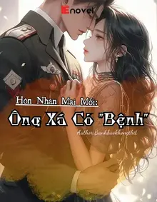 Hôn Nhân Mai Mối: Ông Xã Có "Bệnh"