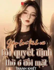 Gặp Lại Tình Cũ, Tôi Quyết Định Thờ Ơ Đối Mặt