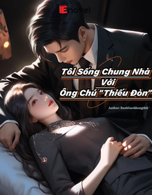 Tôi Sống Chung Nhà Với Ông Chú "Thiếu Đòn"