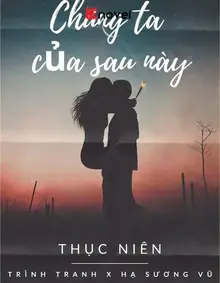 Chúng Ta Của Sau Này