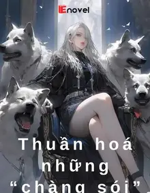 Thuần Hóa Những "Chàng Sói"